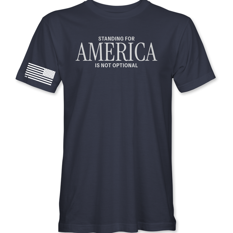 Standing For America Is Not Optional T-Shirt
